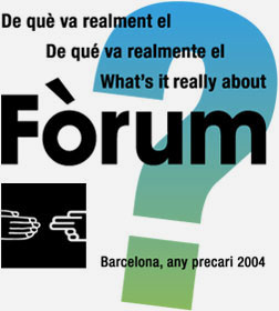 De què va realment el Forum Barcelona? - De qué va realmente el Forum Barcelona? - What's Forum Barcelona really about?
