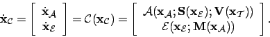 \begin{displaymath}
\dot{\mathbf{x}}_{\mathcal{U}} =
\left[\begin{array}{c}
\...
...};
\mathbf{I}(\mathbf{x}_{\mathcal{E}})) \end{array} \right].
\end{displaymath}